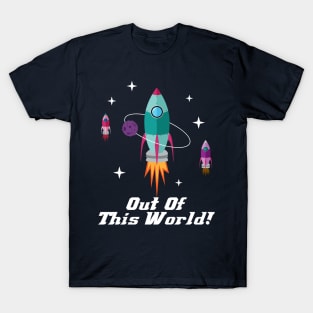 Out of this World Rocket ship Shirt T-Shirt